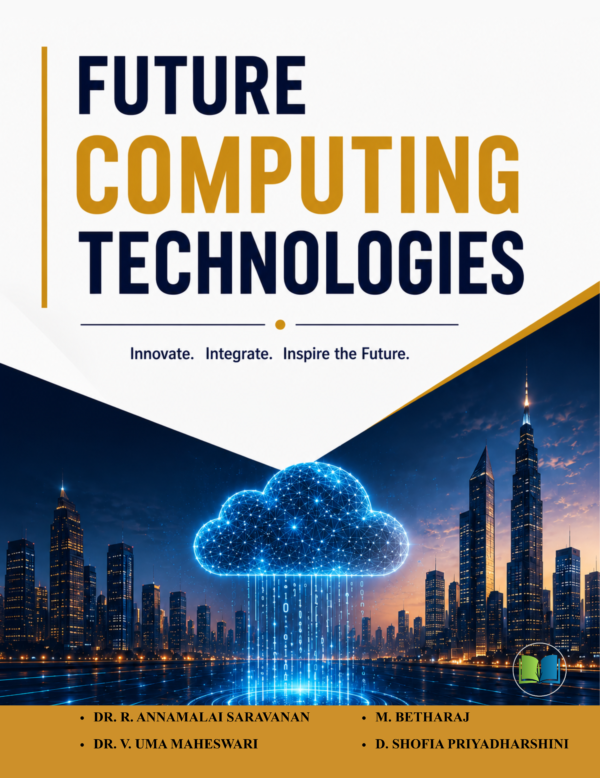 Future Computing Tech Future Computing Technologies – Aarambh Quill Publications